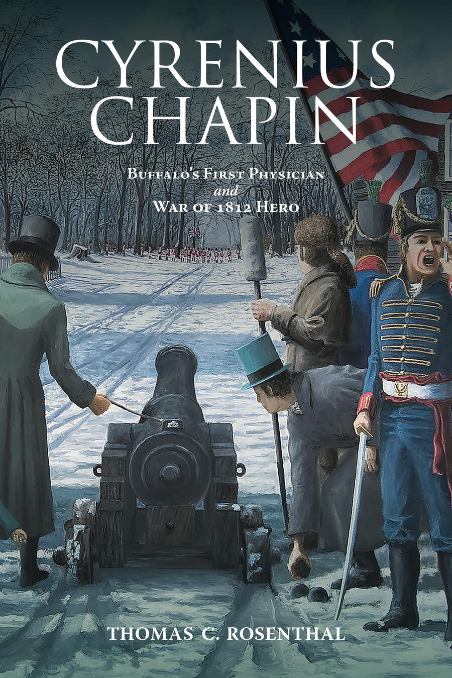 Cyrenius Chapin: Buffalo’s First Physician and War of 1812 Hero