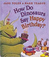 How Do Dinosaurs Say Happy Birthday?