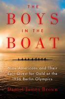 Boys in the Boat: Nine Americans and Their Epic Quest for Gold at the 1936 Berlin Olympics