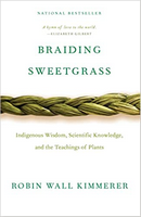 Braiding Sweetgrass: Indigenous Wisdom, Scientific Knowledge and the teaching of Plants