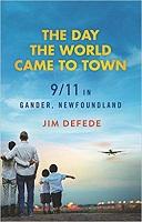 Day the World Came to Town, The: 9/11 in Gander, Newfoundland