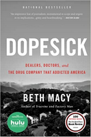Dopesick: Dealers, Doctors, and the Drug Company that Addicted America by Beth Macy