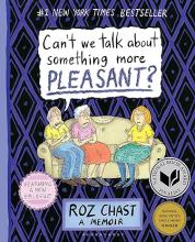 Can't We Talk About Something More Pleasant?: A Memoir 