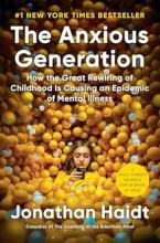 The Anxious Generation How the Great Rewiring of Childhood is Causing an Epidemic of Mental Illness