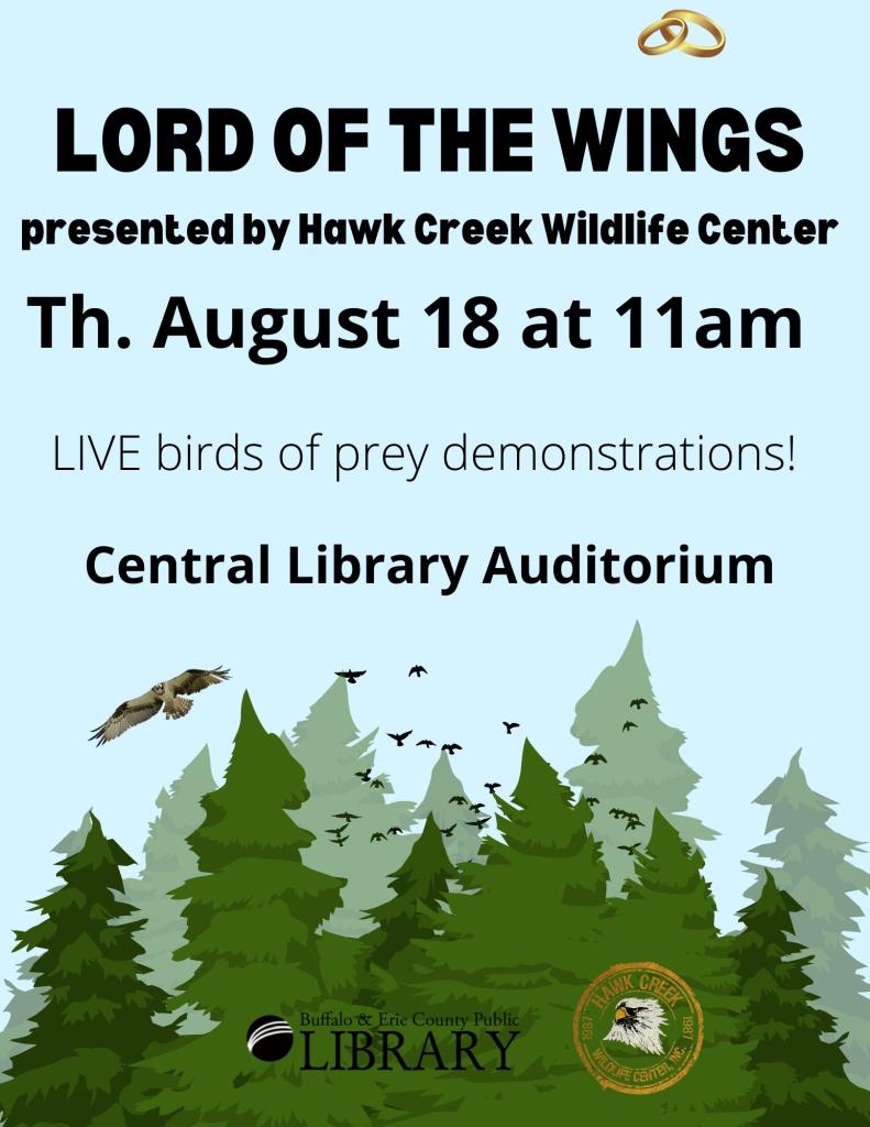 Lord of the Wings presented by Hawk Creek, Thursday August 18 at 11am in the Central Library Auditorium featuring live birds of prey