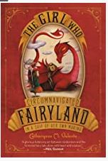 cover of the book: e Girl Who Circumnavigated Fairyland in a Ship of Her Own Making. Dragon and a girl