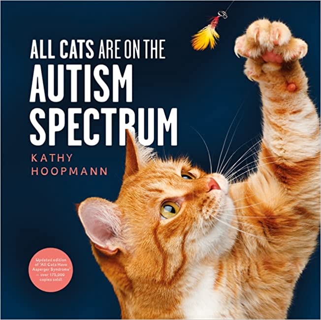 All Cats Are On the Autism Spectrum by Kathy Hoopman