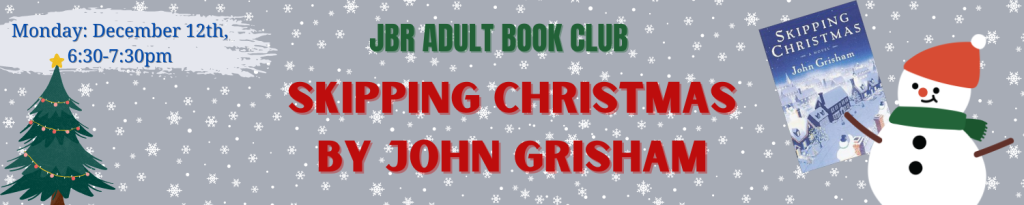 On December 12th from 6:30-7:30 pm, Adult patrons are invited to discuss the book Skipping Christmas by John Grisham. Registration is now opened, Spaces are limited; Please call #716-668-4991 to register!