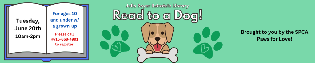 Kids ages 10 and under are invited to Read to a Dog, please call us at #716-668-4991 or stop by the circulation desk to register for the program!