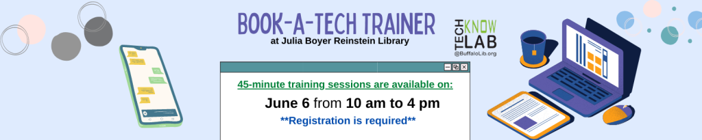 Register now for a one-on-one, 45-minute technology appointment with a TechKnow Lab technology trainer! Please call the library at #716-668-4991 to book your appointment, or for a complete list of available topics.