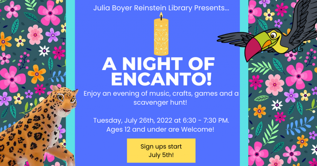 Encanto games, crafts, and fun for kids 12 and under on Tuesday, July 26th, at 6:30 p.m. Registration opens Tuesday, July 5th.