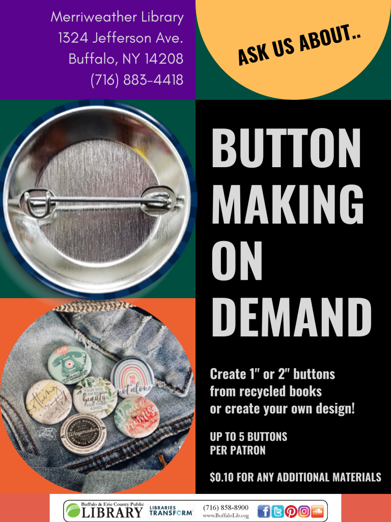 Button Making on Demand -- ask staff at the front desk.