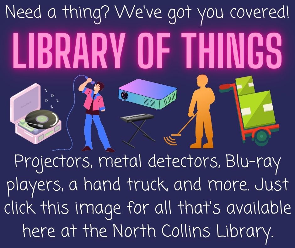 Several items available from our Library of Things. Stop in to see us for details, or click this image for the brochure.
