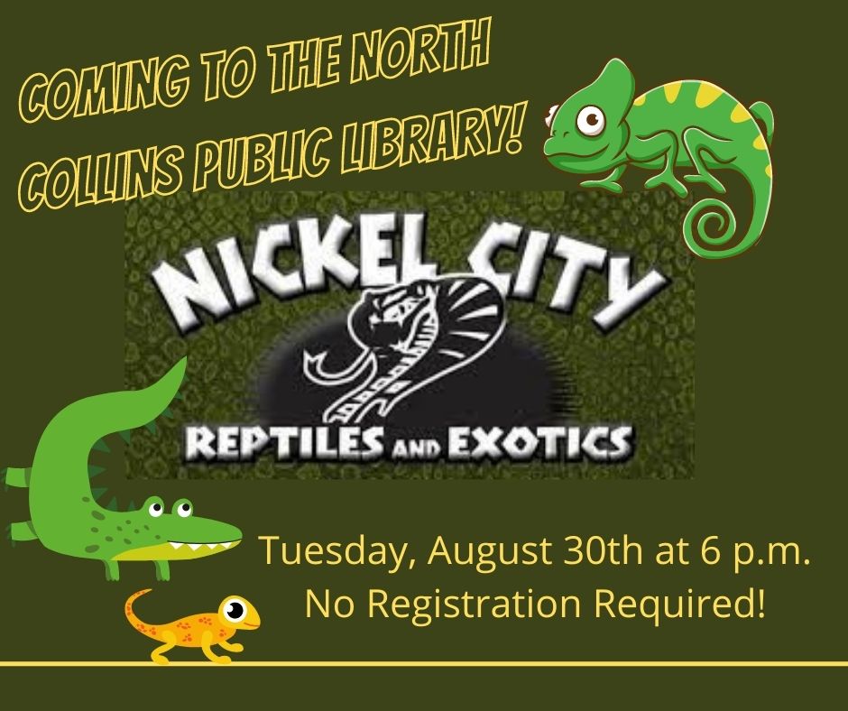 Nickel City Reptiles and Exotics coming to the North Collins library on Tuesday, August 30th at 6pm, no registration required