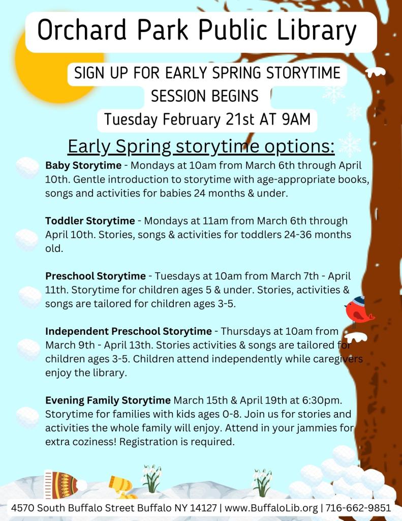 Early Spring Storytimes Take place from March 6th Through April 13th. Call to sign up 716-662-9851. 