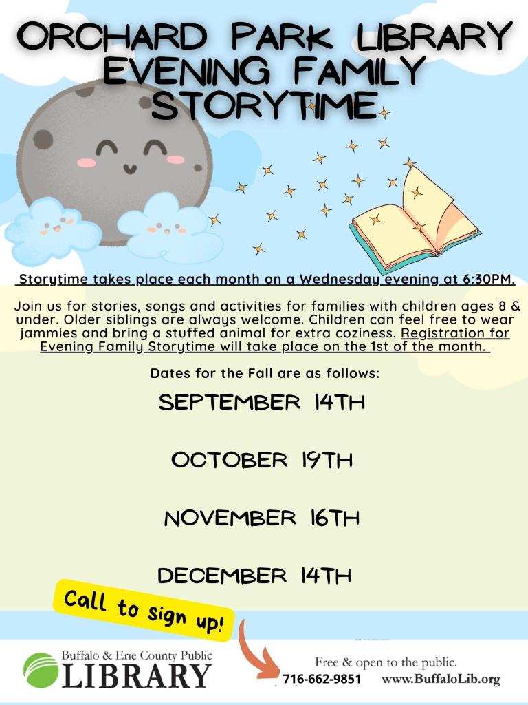 Evening Family Storytime sign up starts on the first of the month. Call 716-662-9851 to sign up. 