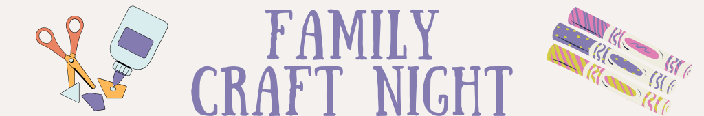 Family Craft Night
