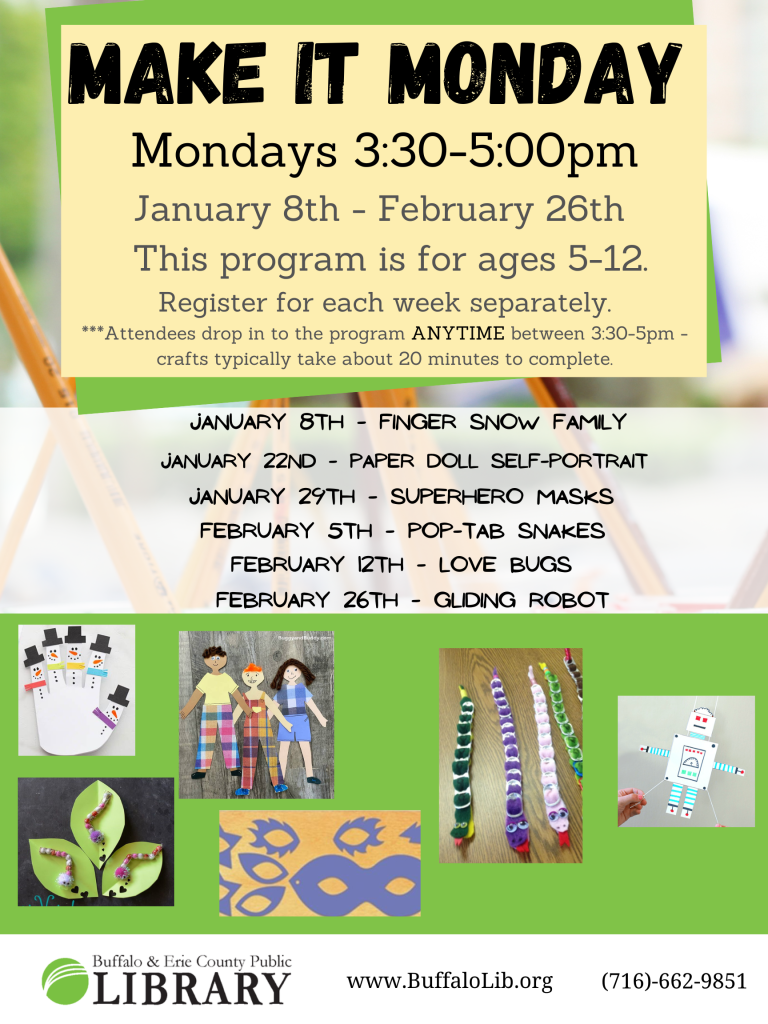 Make It Monday January 8th-February 26th drop in any time from 3:30-5pm - registration recommended. 