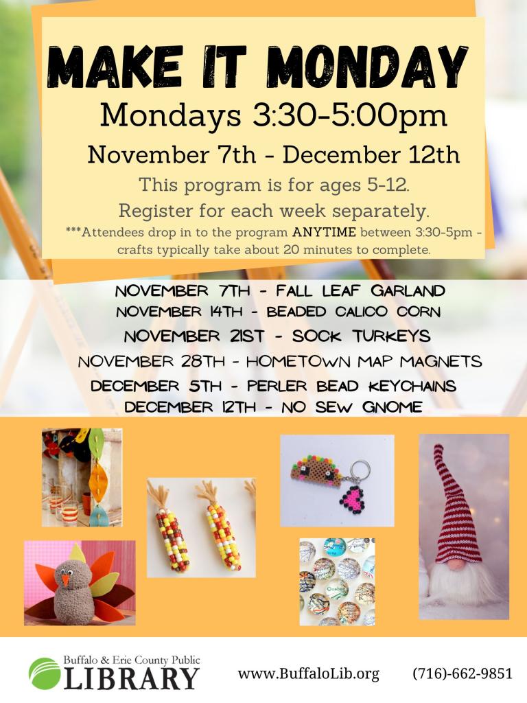 Make It Monday Monday November 7th through December 12th from 3:30-5pm 