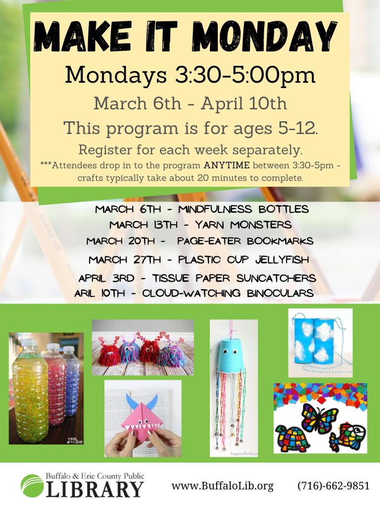 Make It Monday - March 6th through April 10th - sign up for a different after school craft each week! Call 716-662-9851 to sign up. 