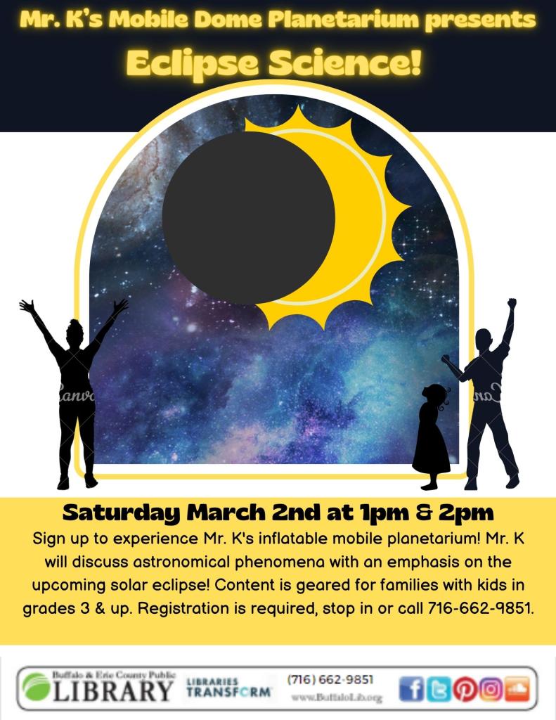 Mr. K mobile dome eclipse program saturday march 2nd at 1pm and 2pm call 716-662-9851 to sign up grades 3 and up