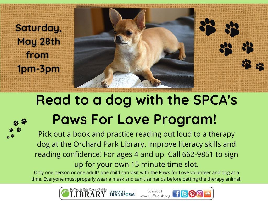Erie County SPCA presents Paws for Love - read to a dog on Saturday May 28th from 1pm-3pm. Call 662-9851 to sign up. 
