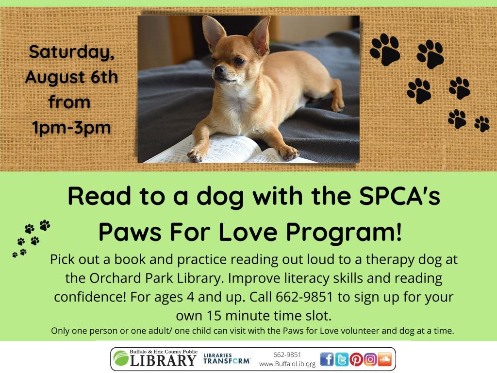 Read to a Dog with paws for love Saturday August 6th from 1-3pm. Call to sign up. 