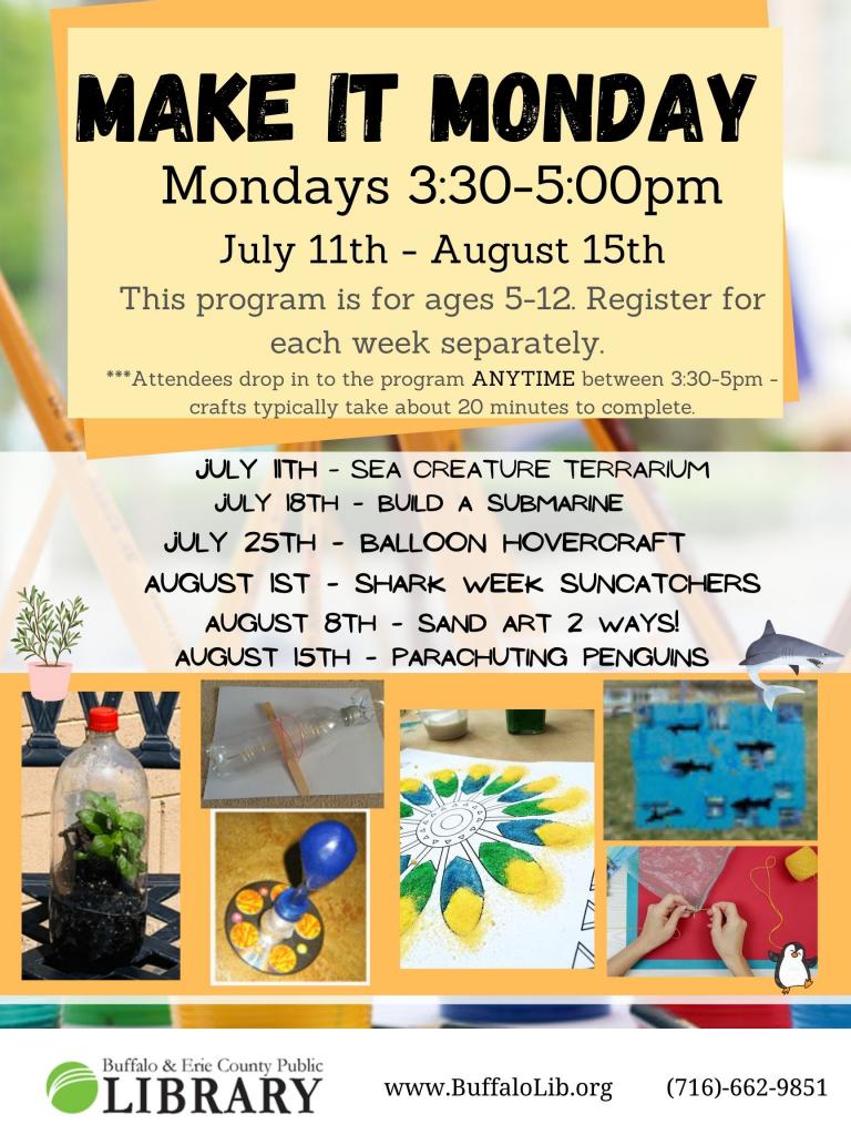 Make it Monday is every Monday from July 11th through August 15th. Register for each week separately. Call 662-9851 or stop in to register. 