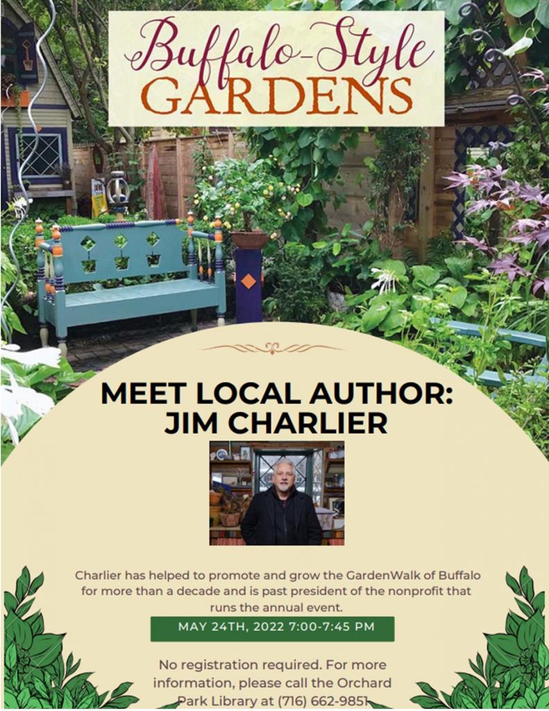 Local Author Series Presents Jim Charlier author of Buffalo Style Gardens Tuesday May 24th at 7pm. No registration required!