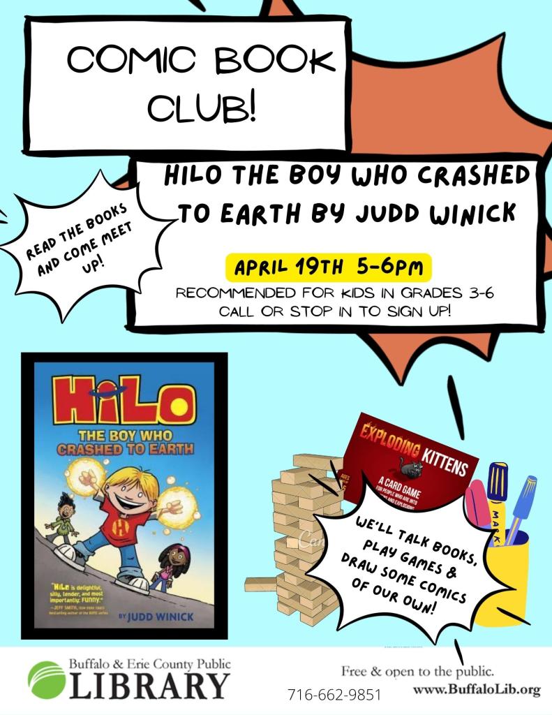 Comic book club april 19th at 5pm we will read "hilo the boy who crashed to earth" by Judd Winick. Call or sign up online. 