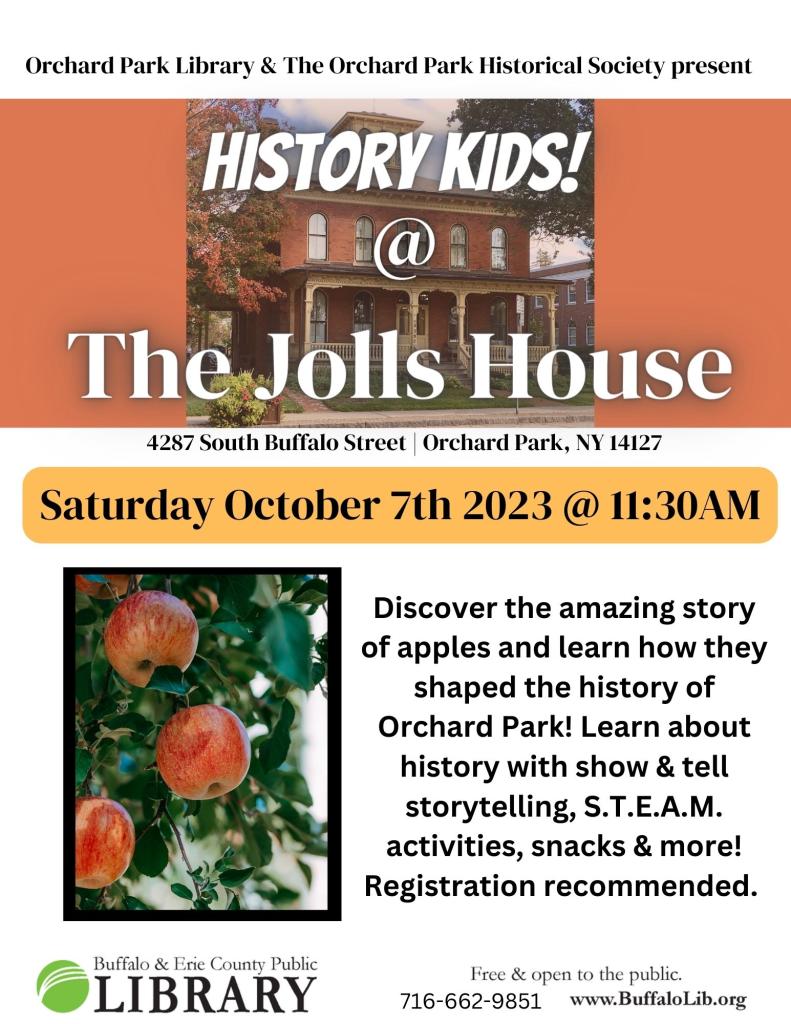 history kids at the jolls house Saturday October 7th at 11:30am. Call 716-662-9851 to sign up. 