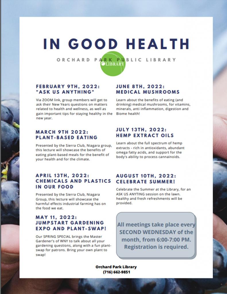 In Good Health is a program that covers various health topics. It is hosted every second Wednesday of the  month. Registration is preferred. Call 662-9851 to sign up. 