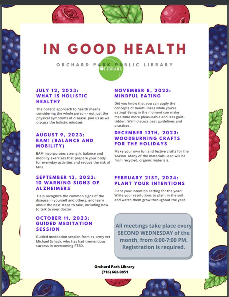 In Good health takes place on the second wednesday of each  month from July 2023 through December 2023. Call 716-662-9851 to sign up. 