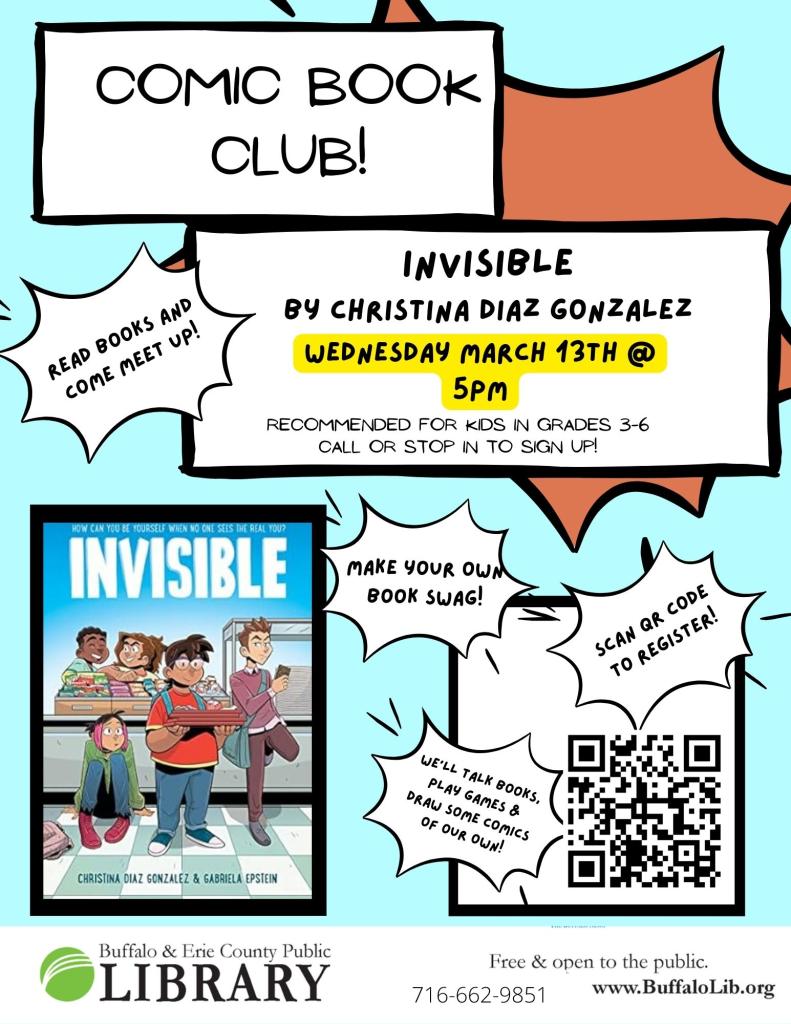 Comic Book Club for kids in grades 3-6 on Wednesday March 13th at 5pm. Sign up online or call 716-662-9851. 