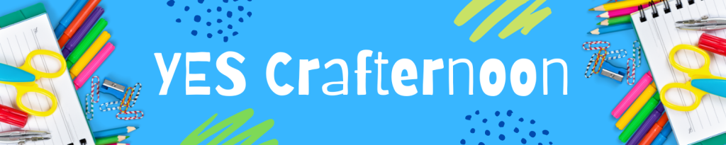 YES Crafternoon